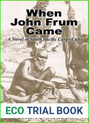 When John Frum Came - A Novel of South Pacific Cargo Cults