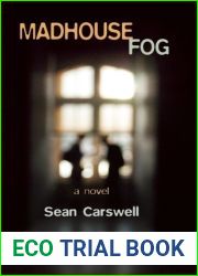 Madhouse Fog: A Novel