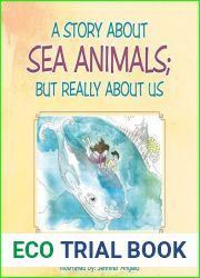 A Story About Sea Animals; but Really About Us