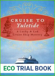 Cruise To Yuletide: A Lucky and Led Cruise Ship Mystery (LUCKY and LED CRUISE SHIP MYSTERY SERIES Book 1)