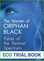 The Women of Orphan Black: Faces of the Feminist Spectrum