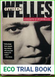 Citizen Welles: A Biography of Orson Welles