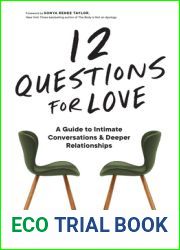 12 Questions for Love: A Guide to Intimate Conversations and Deeper Relationships