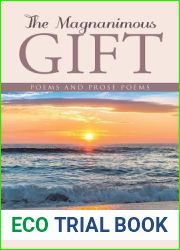 The Magnanimous Gift: Poems and Prose Poems