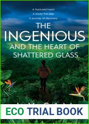 The Ingenious and the Heart of Shattered Glass: The Ingenious Trilogy, Book 2