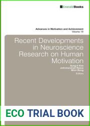 Recent Developments in Neuroscience Research on Human Motivation (Advances in Motivation and Achievement, 19)