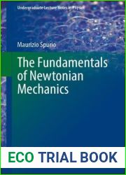 The Fundamentals of Newtonian Mechanics: For an Introductory Approach to Modern Physics (Undergraduate Lecture Notes in Physics)