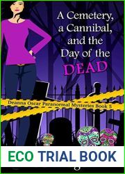 A Cemetery, a Cannibal, and the Day of the Dead (Deanna Oscar Paranormal Mystery #5)