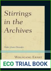 Stirrings in the Archives: Order from Disorder