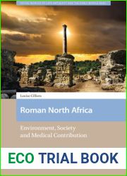 Roman North Africa: Environment, Society and Medical Contribution (Social Worlds of Late Antiquity and the Early Middle Ages)