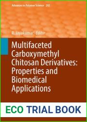 Multifaceted Carboxymethyl Chitosan Derivatives: Properties and Biomedical Applications (Advances in Polymer Science, 292)