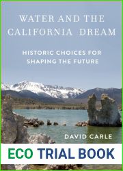 Water and the California Dream: Historic Choices for Shaping the Future