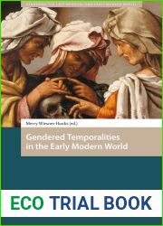 Gendered Temporalities in the Early Modern World (Gendering the Late Medieval and Early Modern World, 1)