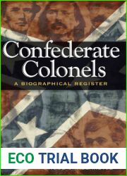 Confederate Colonels: A Biographical Register (Volume 1) (Shades of Blue and Gray)