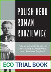 Polish Hero Roman Rodziewicz: Fate of a Hubal Soldier in Auschwitz, Buchenwald, and Postwar England