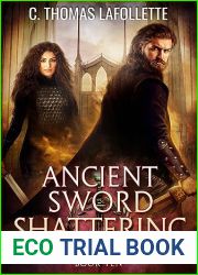 Ancient Sword Shattering: A Vampire Hunter Action-Adventure Urban Fantasy (Luke Irontree and The Last Vampire War Book 10)