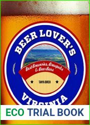 Beer Lover|s Virginia: Best Breweries, Brewpubs and Beer Bars (Beer Lovers Series)