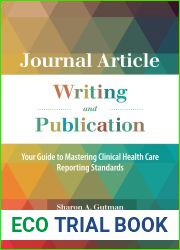 Journal Article Writing and Publication: Your Guide to Mastering Clinical Health Care Reporting Standards