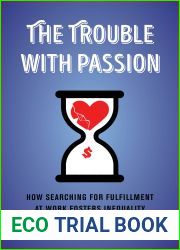 The Trouble with Passion: How Searching for Fulfillment at Work Fosters Inequality