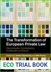 The Transformation of European Private Law: Harmonisation, Consolidation, Codification or Chaos?