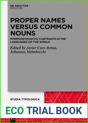 Proper Names versus Common Nouns: Morphosyntactic Contrasts in the Languages of the World (Studia Typologica [STTYP], 29)