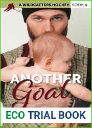 Another Goal: A Steamy Hockey Romantic Comedy (Wildcatters Hockey Book 4)