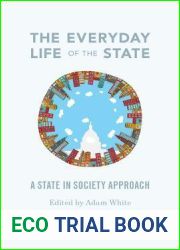 The Everyday Life of the State: A State-in-Society Approach