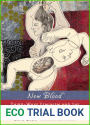 New Blood: Third Wave Feminism and the Politics of Menstruation