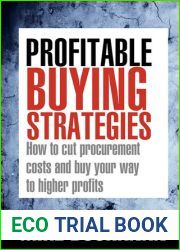 Profitable Buying Strategies: How to Cut Procurement Costs and Buy Your Way to Higher Profits