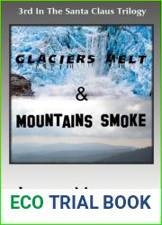Glaciers Melt and Mountains Smoke