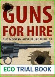 Guns for Hire: The Modern Adventure Thriller (Including interviews with Gerald Seymour, Steve Berry, Alan Furst, Stephen Leather, Andy McNab and Chris Ryan)