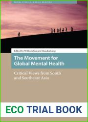 The Movement for Global Mental Health: Critical Views from South and Southeast Asia (Health, Medicine, and Science in Asia)