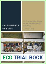 Experiments in Exile: C. L. R. James, Helio Oiticica, and the Aesthetic Sociality of Blackness (Commonalities)
