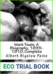 Mark Twain, A Biography, 1835-1910, Complete by Albert Bigelow Paine (2012-02-27)