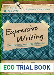 Expressive Writing: Counseling and Healthcare (It|s Easy to W.R.I.T.E. Expressive Writing)