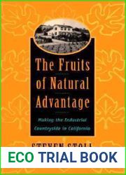The Fruits of Natural Advantage: Making the Industrial Countryside in California