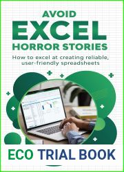 Avoid Excel Horror Stories: How to excel at creating reliable, user-friendly spreadsheets