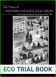 The History of Modern Japanese Education: Constructing the National School System, 1872-1890