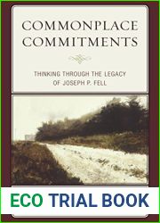 Commonplace Commitments: Thinking through the Legacy of Joseph P. Fell