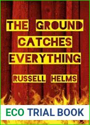 The Ground Catches Everything