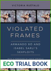 Violated Frames: Armando Bo and Isabel Sarli|s Sexploits (Volume 2) (Feminist Media Histories)