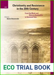 Christianity and Resistance in the 20th Century: From Kaj Munk and Dietrich Bonhoeffer to Desmond Tutu