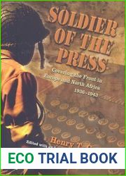 Soldier of the Press: Covering the Front in Europe and North Africa, 1936-1943 (Volume 1)