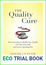 The Quality Cure: How Focusing on Health Care Quality Can Save Your Life and Lower Spending Too (Volume 9) (Wildavsky Forum Series)