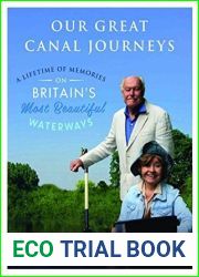 Our Great Canal Journeys: A Lifetime of Memories on Britain|s Most Beautiful Waterways