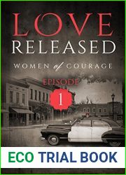 Love Released (Women of Courage, #1)
