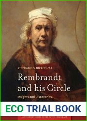 Rembrandt and his Circle: Insights and Discoveries (Amsterdam Studies in the Dutch Golden Age)