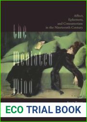 The Mediated Mind: Affect, Ephemera, and Consumerism in the Nineteenth Century