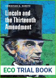 Lincoln and the Thirteenth Amendment (Concise Lincoln Library)