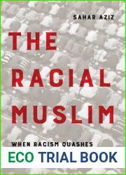 The Racial Muslim: When Racism Quashes Religious Freedom